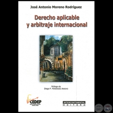 DERECHO APLICABLE Y ARBITRAJE INTERNACIONAL - Autor:  JOSÉ ANTONIO MORENO RODRÍGUEZ - Año 2013